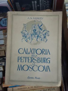 CALATORIA DE LA PETERSBURG LA MOSCOVA , A.N. RADISCEV