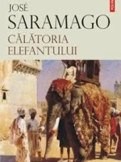 CALATORIA ELEFANTULUI , JOSE SARAMAGO