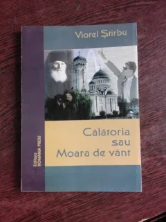 CALATORIA SAU MOARA DE VANT - VIOREL STIRBU  (CU DEDICATIE)