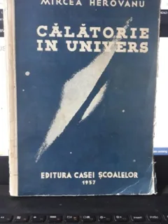 CALATORIE IN UNIVERS - MIRCEA HEROVANU