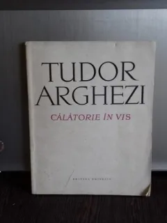 CALATORIE IN VIS - TUDOR ARGHEZI