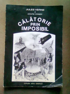 CALATORIE PRIN IMPOSIBIL - JULES VERNE, ADOLPHE D'ENNERY
