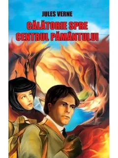 CALATORIE SPRE CENTRUL PAMANTULUI - JULES VERNE