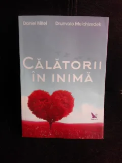 Calatorii din inima - Daniel Mitel