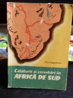 CALATORII SI CERCETARI IN AFRICA DE SUD - D. LIVINGSTONE