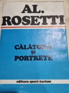 Calatorii si portrete - Al. Rosetti