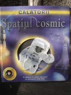 CALATORII. SPATIUL COSMIC - SALLY RIDE