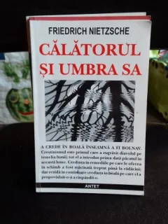 CALATORUL SI UMBRA SA-FREDERICH NIETZSCHE