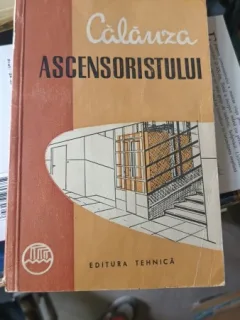CALAUZA ASCENSORISTULUI 1959 - Cu Dedicatia Autorului