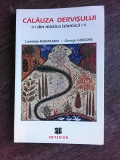 CALAUZA DERVISULUI, DIN MISTICA ISLAMICA - LUMINITA MUNTEANU  (CU DEDICATIE PENTRU SORIN VIERU)