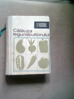CALAUZA LEGUMICULTORULUI - M. DUMITRESCU