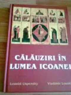 CALAUZIRI IN LUMEA ICOANEI - LEONID USPENSKY