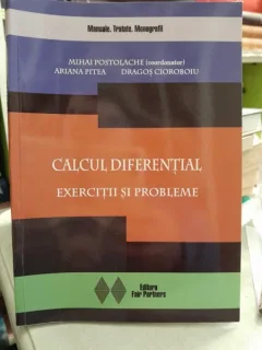 Calcul diferential. Exercitii si probleme - Mihai Postolache