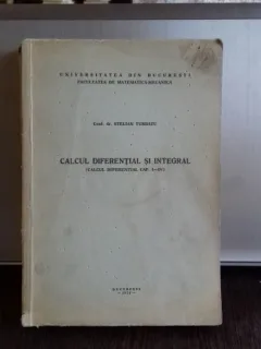 CALCUL DIFERENTIAL SI INTEGRAL - STELIAN TURBATU