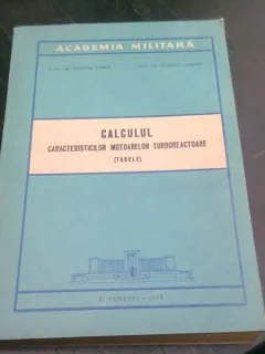 CALCULUL CARACTERISTICILOR MOTOARELOR TURBOREACTOARE, TABELE - CIOBOTEA VASILE