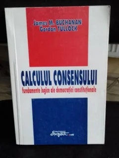 CALCULUL CONSENSULUI - JAMES M. BUCHANAN