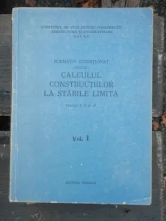 CALCULUL CONSTRUCTIILOR LA STARI LIMITA VOL.1