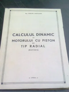 CALCULUL DINAMIC AL MOTORULUI CU PISTON DE TIP RADIAL, METODA - TURCANU CONSTANTIN