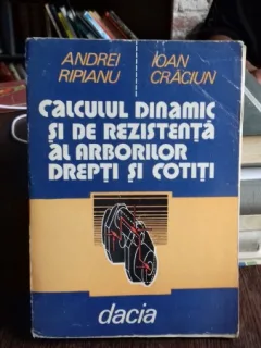 CALCULUL DINAMIC SI DE REZISTENTA AL ARBORILOR DREPTI SI COTITI - ANDREI RIPIANU