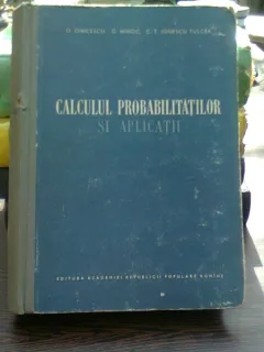 CALCULUL PROBABILITATILOR SI APLICATII - Onicescu, Mihoc