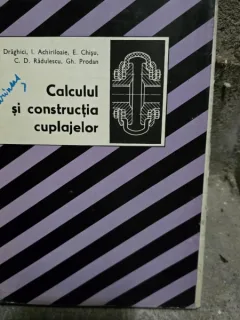 Calculul si constructia cuplajelor - I. Draghici