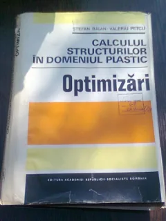 CALCULUL STRUCTURILOR IN DOMENIUL PLASTIC. OPTIMIZARI - STEFAN BALAN
