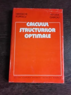 CALCULUL STRUCTURILOR OPTIMALE - HRISTACHE POPESCU, VETURIA CHIROIU  (CU DEDICATIE)