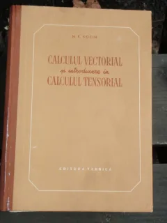 CALCULUL VECTORIAL SI INTRODUCERE IN CALCULUL TENSORIAL