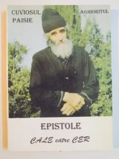 CALE CATRE CALE CATRE CER , EPISTOLE DE CUVIOSUL PAISIE AGHIORITUL