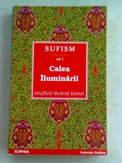 CALEA ILUMINARII - HAZRAT INAYAT KHAN  VOL.I