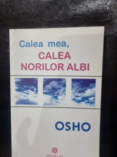 CALEA MEA , CALEA NORILOR ALBI DE OSHO