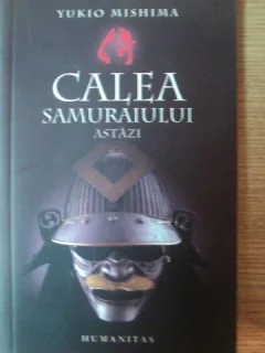CALEA SAMURAIULUI ASTAZI de YUKIO MISHIMA , 2007