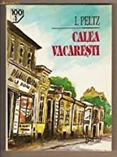 CALEA VACARESTI - I. PELTZ
