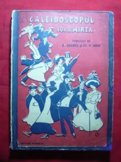 Caleidoscopul lui A. Mirea -  D. Anghel si St. O. Iosif