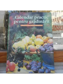 Calendar practic pentru gradinarit , Editura Aquila