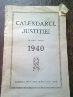 CALENDARUL JUSTITIEI PE ANUL BISECT 1940