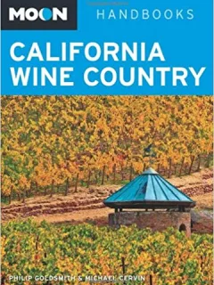CALIFORNIA WINE COUNTRY - HANDBOOKS - PHILIP GOLDSMITH  (CARTE IN LIMBA ENGLEZA)