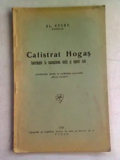 CALISTRAT HOGAS, CONTRIBUTII LA CUNOASTEREA VIETII SI OPEREI SALE - AL. EPURE