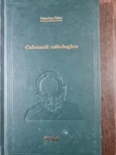 Calomnii mitologice - Octavian Paler