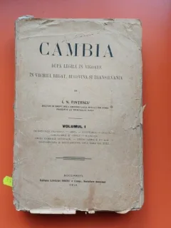 Cambia dupa legile in vigoare in Vechiul Regat, Bucovina si Transilvania - I. N. Fintescu Vol. I