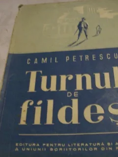 Camil Petrescu - Turnul de Fildes - Prima Ed. 1950