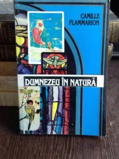 CAMILLE FLAMMARION - DUMNEZEU IN NATURA