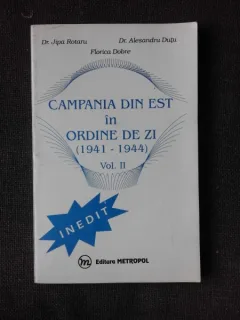 CAMPANIA DIN EST IN ORDINE DE ZI 1941-1944 - JIPA ROTARU  VOL.II