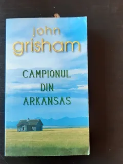 CAMPIONUL DIN ARKANSAS - JOHN GRISHAM