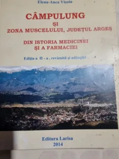 Campulung si zona Muscelului, judetul Arges. Din istoria medicinei si farmaciei - Mircea Constantinescu