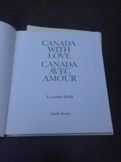 Canada with love/Canada avec amour - Lorraine Monk  (album, text in limba engleza si franceza)