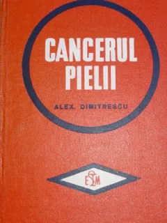 CANCERUL PIELII - ALEX DIMITRESCU