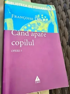 Cand apare copilul. Opere 5  - Francoise Dolto