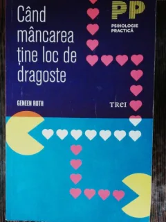 CAND MANCAREA TINE LOC DE DRAGOSTE - GENEEN ROTH