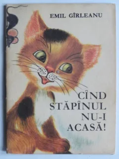 Cand stapanul nu-i acasa! - Emil Girleanu